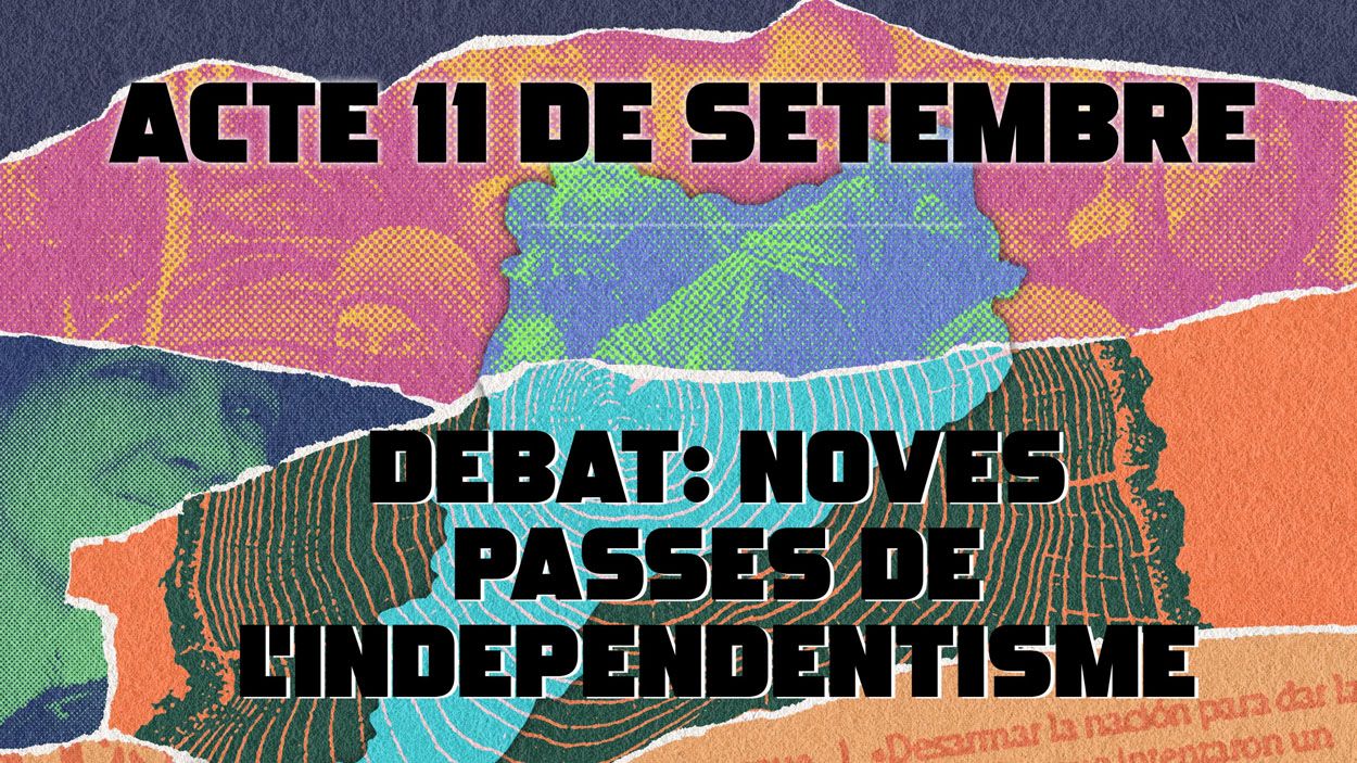 Diada: Debat: 'Quines han de ser les properes passes de l'independentisme?'