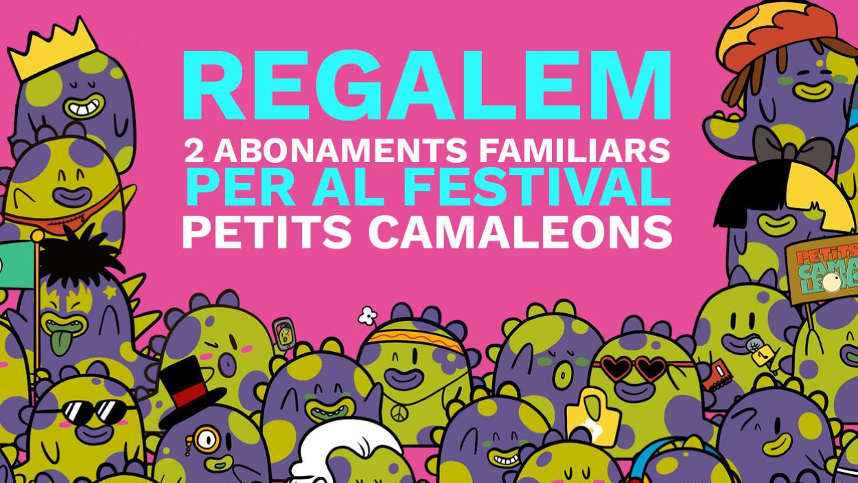 Guanya un abonament familiar per al festival Petits Camaleons