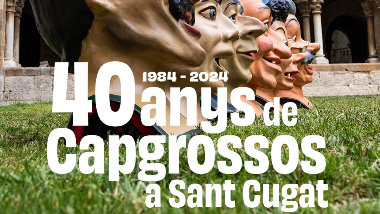 Cartell dels 40 anys dels Capgrossos a Sant Cugat / Foto: Cedida