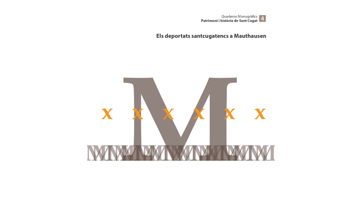 Presentaci: Quaderns Monogrfics Patrimoni i Histria 4: 'Els deportats santcugatencs a Mauthausen'