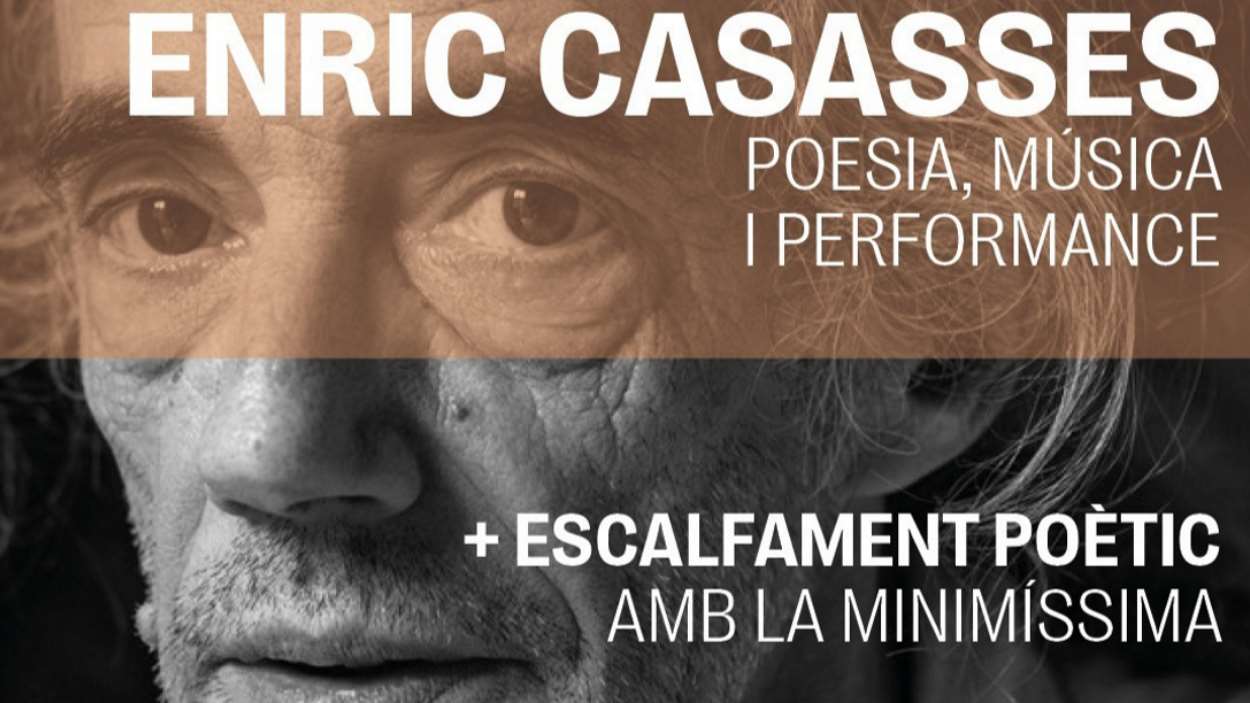 Enric Casasses: Poesia, música i performance
