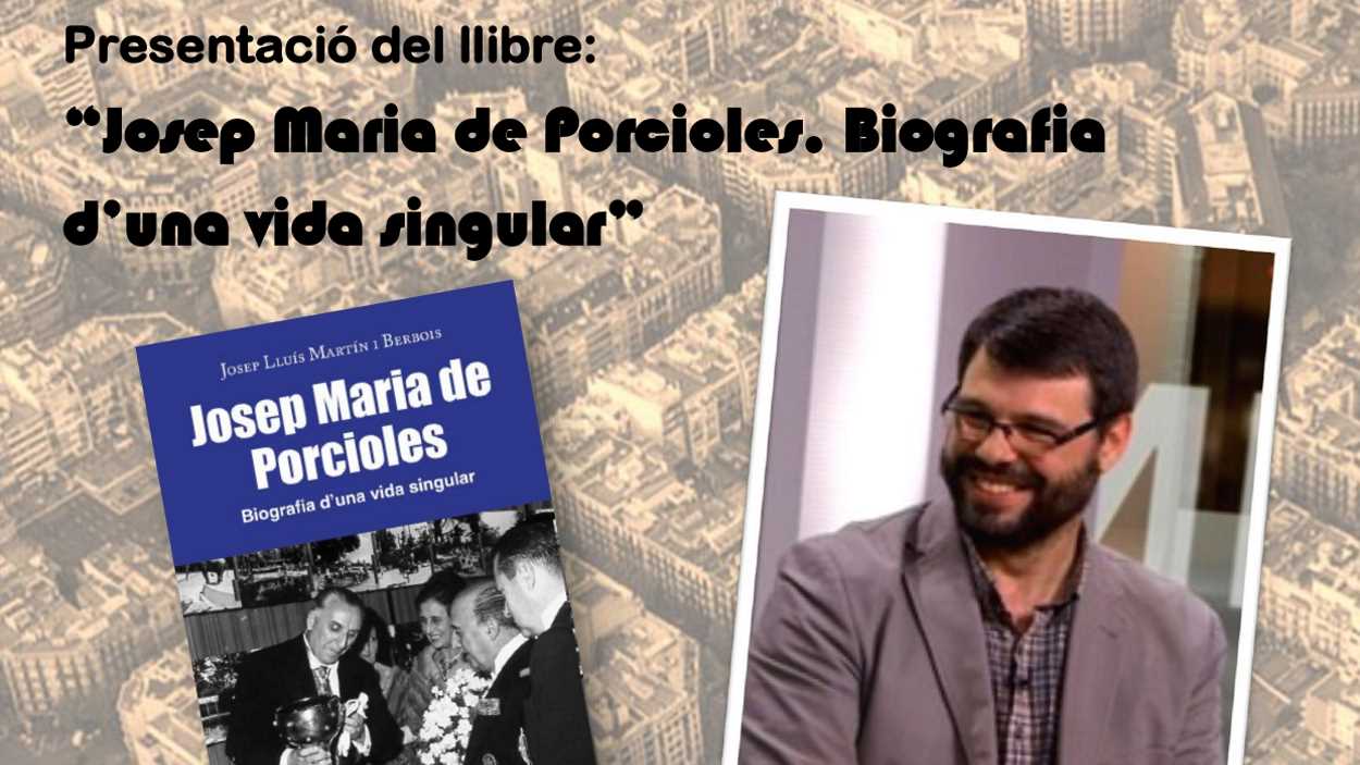 Presentació de llibre: 'Josep Maria de Porcioles', de Josep Lluís Martín i Berbois