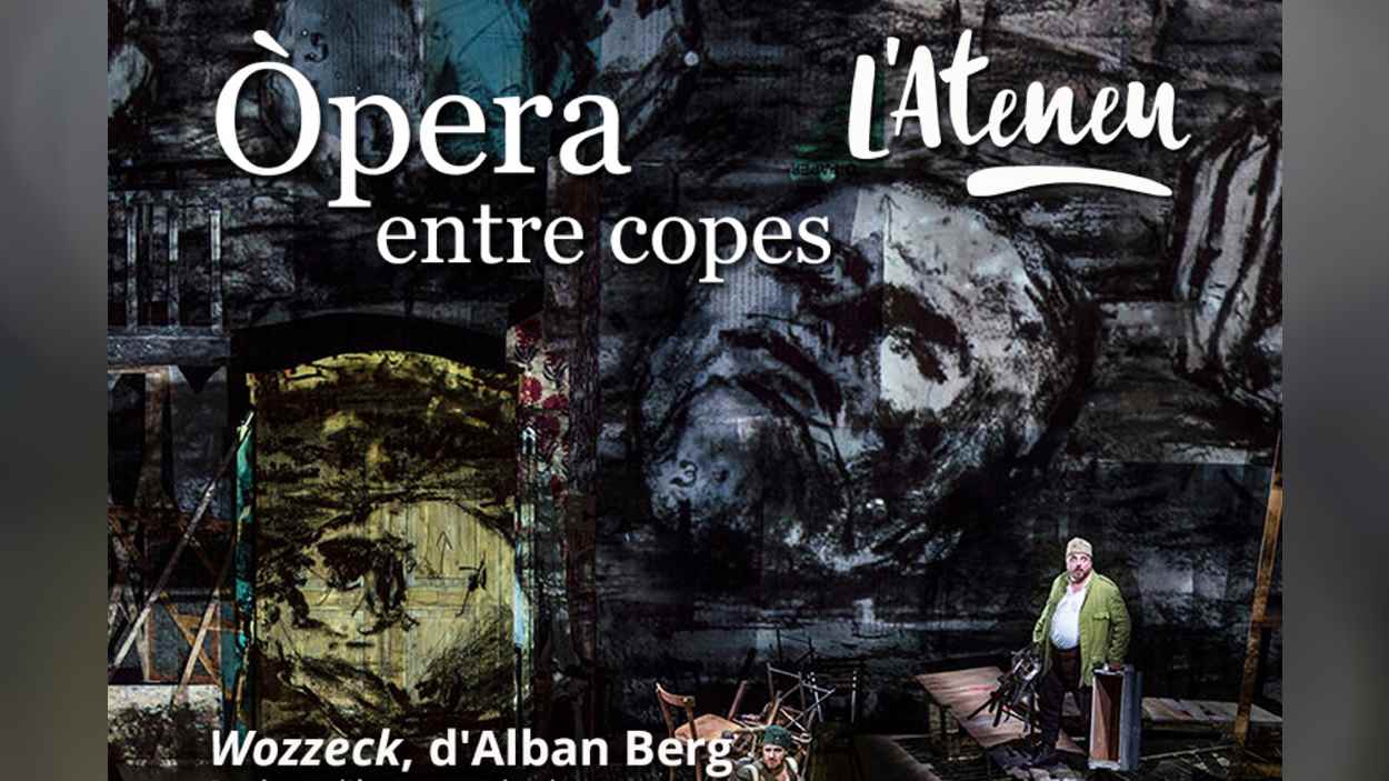 Òpera entre copes: 'Wozzeck', d'Alban Berg