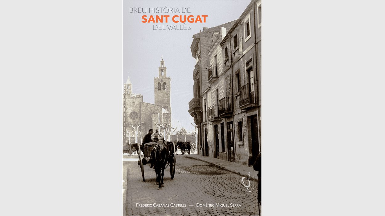 Presentació llibre: 'Breu història de Sant Cugat del Vallès', de Domènec Miquel i Frederic Cabanas