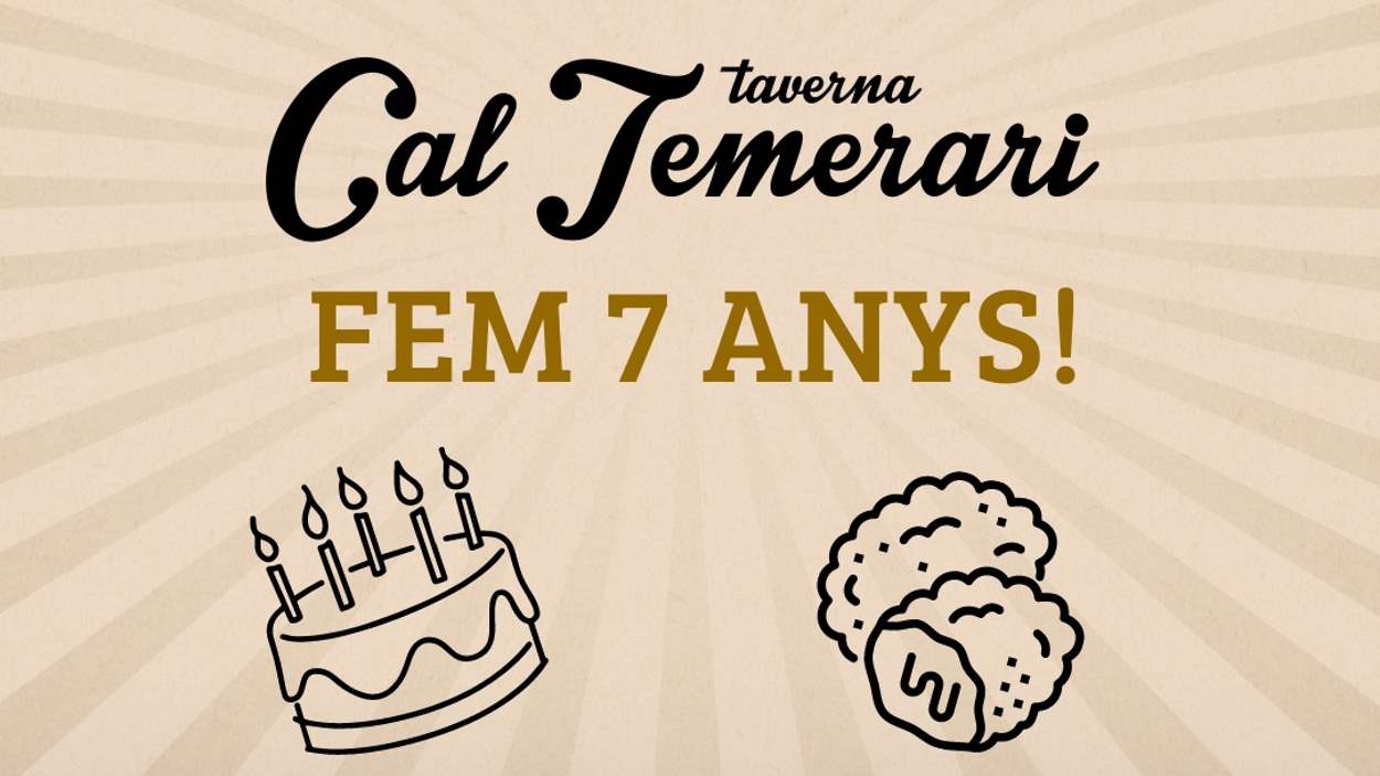 Festa del 7è aniversari de Taverna Cal Temerari [tot el dia]
