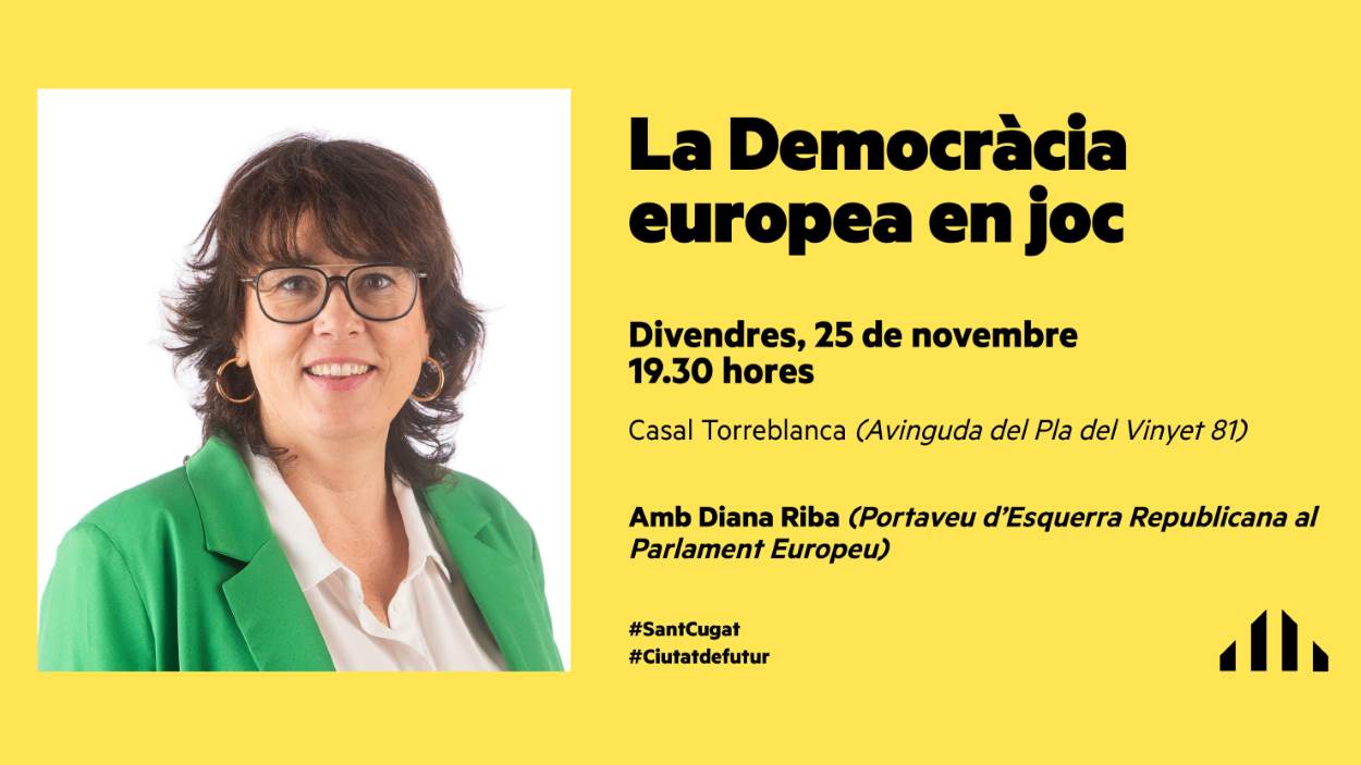Conferència (ERC): 'La democràcia europea en joc', amb Diana Riba