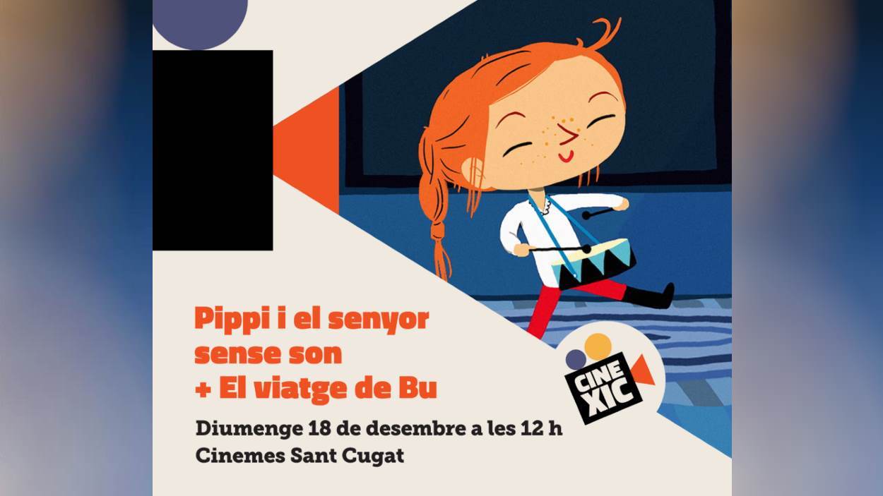 Cicle de cinema familiar 'Cinexic': 'Pippi i el senyor sense son' + 'El viatge de Bu'