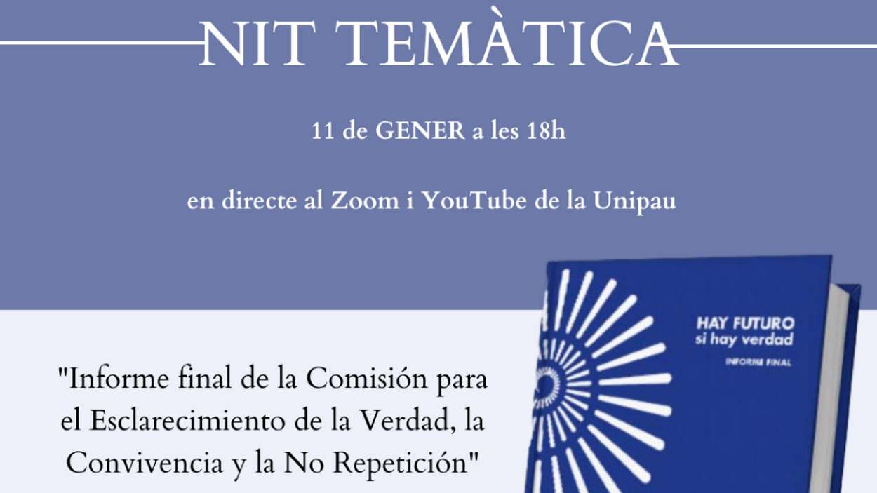 Nit temàtica de la Unipau sobre l'informe final de la Comisión de la Verdad de Colòmbia [online]