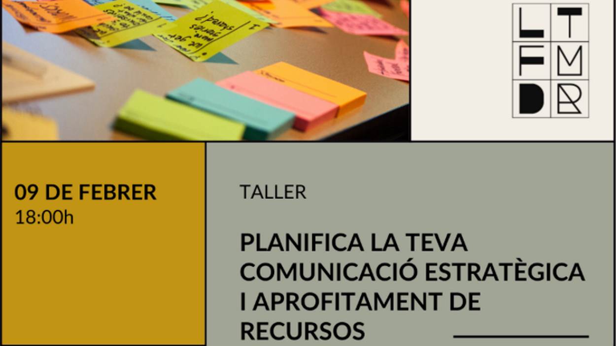 Taller: 'Planifica la teva comunicació estratègica i aprofitament de recursos'
