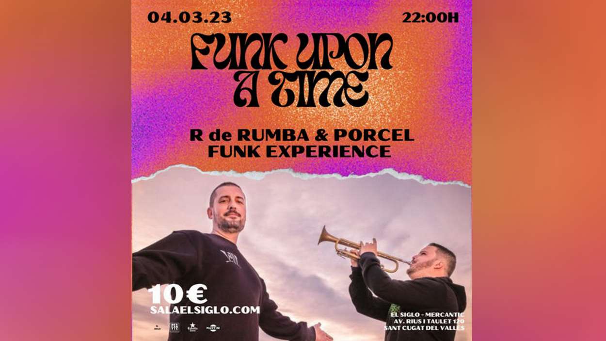 Cicle musical 'Funk upon a time': R de Rumba & Porcel + Funk Experience