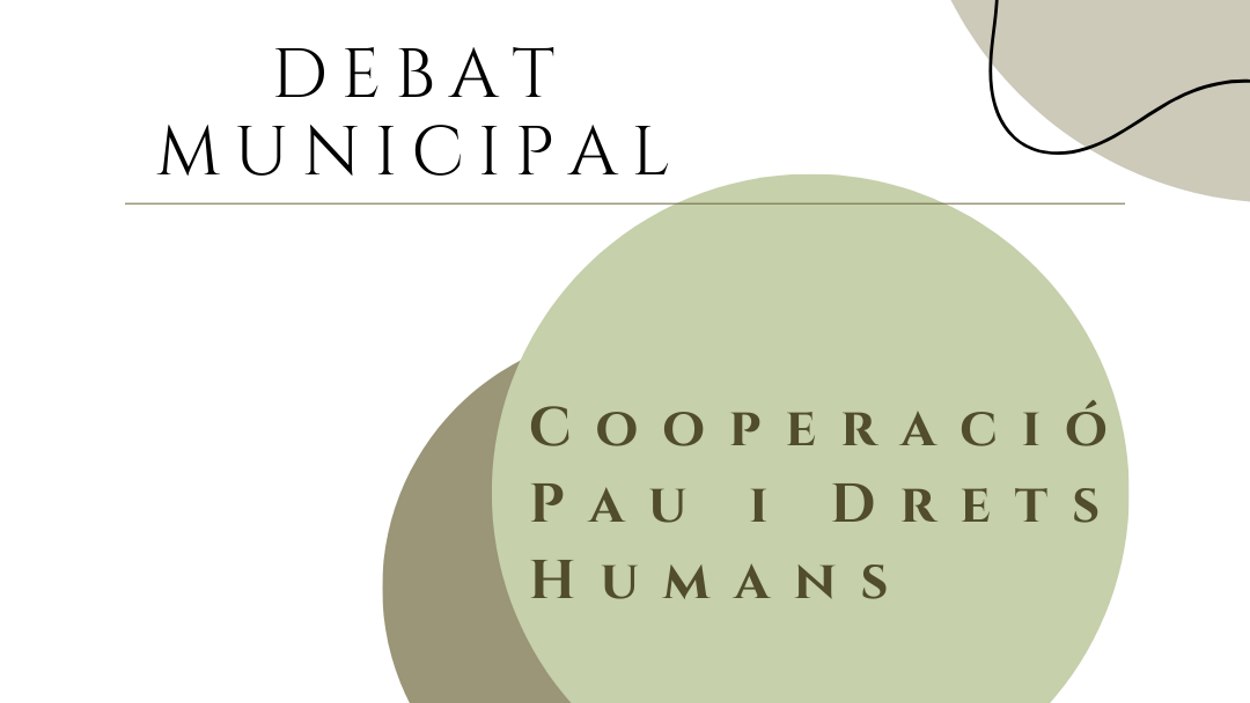 Eleccions 2023: Debat: 'Cooperació, pau i drets humans'