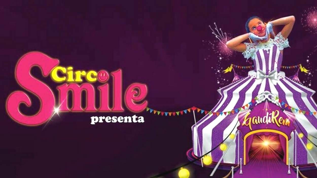Circo Smile amb 'GaudíRem' [2 funcions]