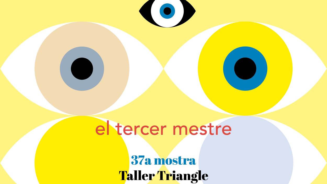 Exposició: 37a Mostra del Taller Triangle: 'El tercer mestre' [curs 2022-23]