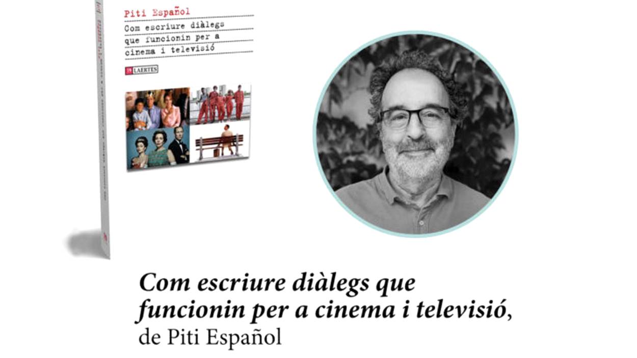 Presentació llibre: 'Com escriure diàlegs que funcionin per a cinema i televisió', de Piti Español