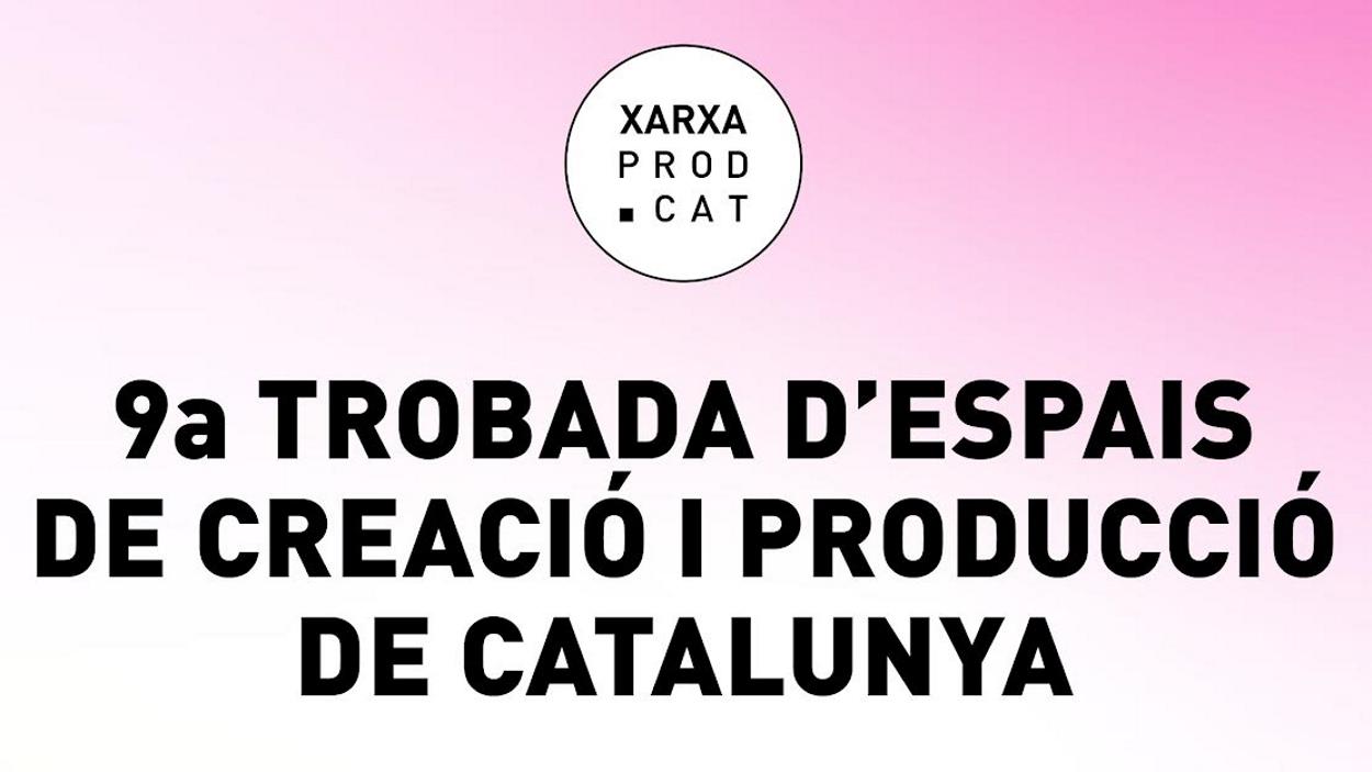 9a Trobada d'Espais de Creació i Producció de Catalunya