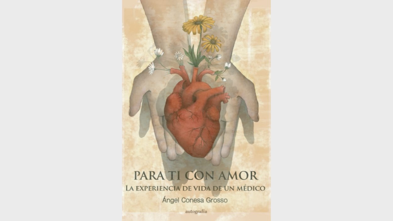 Presentaci llibre: 'Para ti con amor: La experiencia de vida de un mdico', d'ngel Conesa Grosso