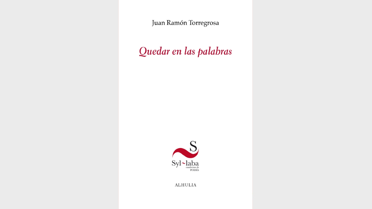 Presentaci de llibre: 'Quedar en las palabras', de Juan Ramn Torregrosa