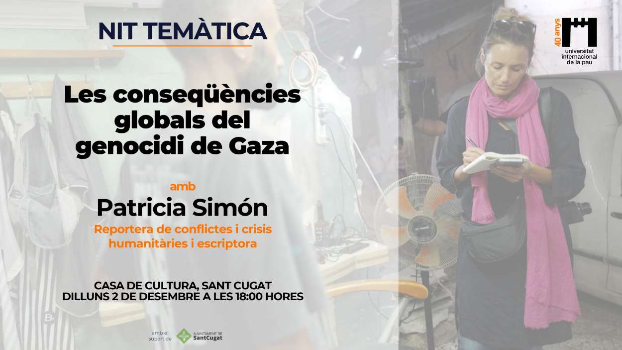 Nit temtica de la Unipau: 'Les conseqncies globals del genocidi de Gaza', amb Patricia Simn