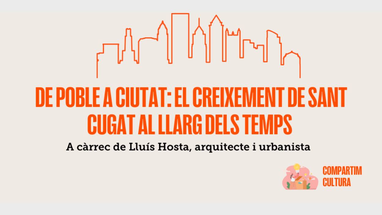 Conferncia: 'De poble a ciutat: el creixement de Sant Cugat al llarg dels temps'