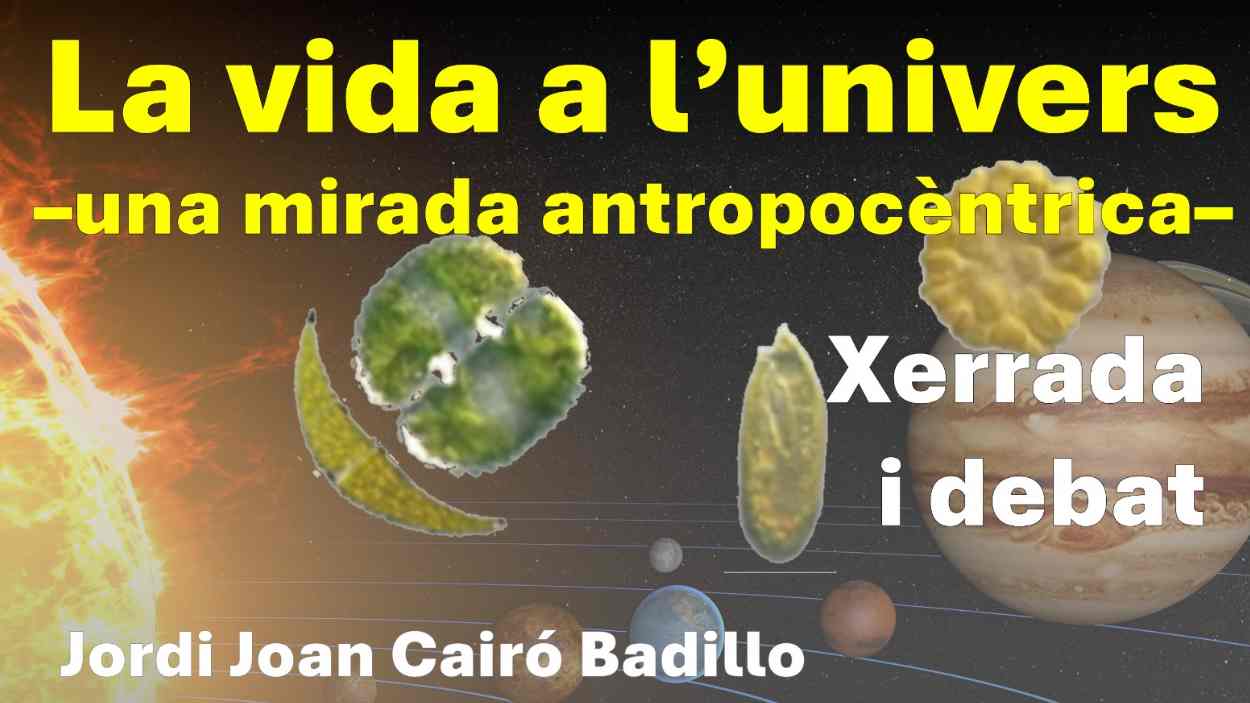 Xerrada i debat: 'La vida a l'univers. Una mirada antropocntrica'