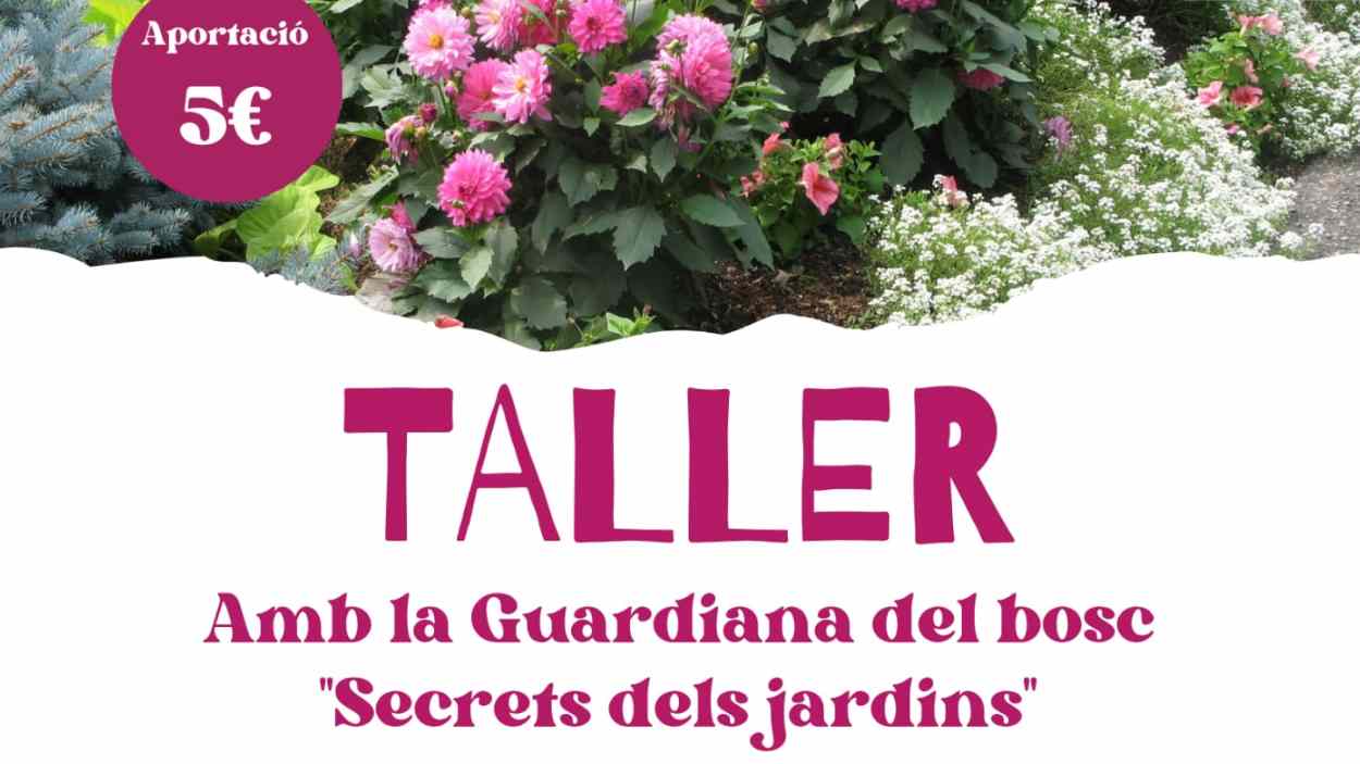 Taller amb la 'Guardiana del bosc': 'Secrets dels jardins'