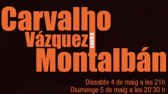 Espectacle per a adults: 'Carvalho contra Vzquez Montalbn'