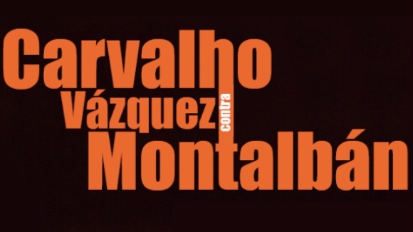 Espectacle: 'Carvalho contra Vzquez Montalbn'