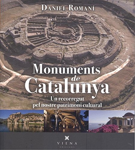 Monuments de Catalunya. Un recorregut pel nostre patrimoni cultural