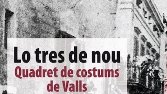 Presentaci de llibre: 'Lo tres de nou. Quadret de costums de Valls'