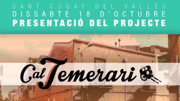 Assemblea oberta: Presentaci pblica del projecte de Cal Temerari