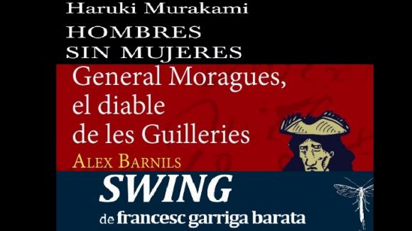 'Hombres sin mujeres', 'General Moragues, el diable de les Guilleries' i 'Swing' sn les propostes de Van Campen
