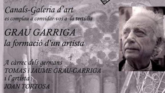 Tertlia: 'Grau-Garriga. La formaci d'un artista'